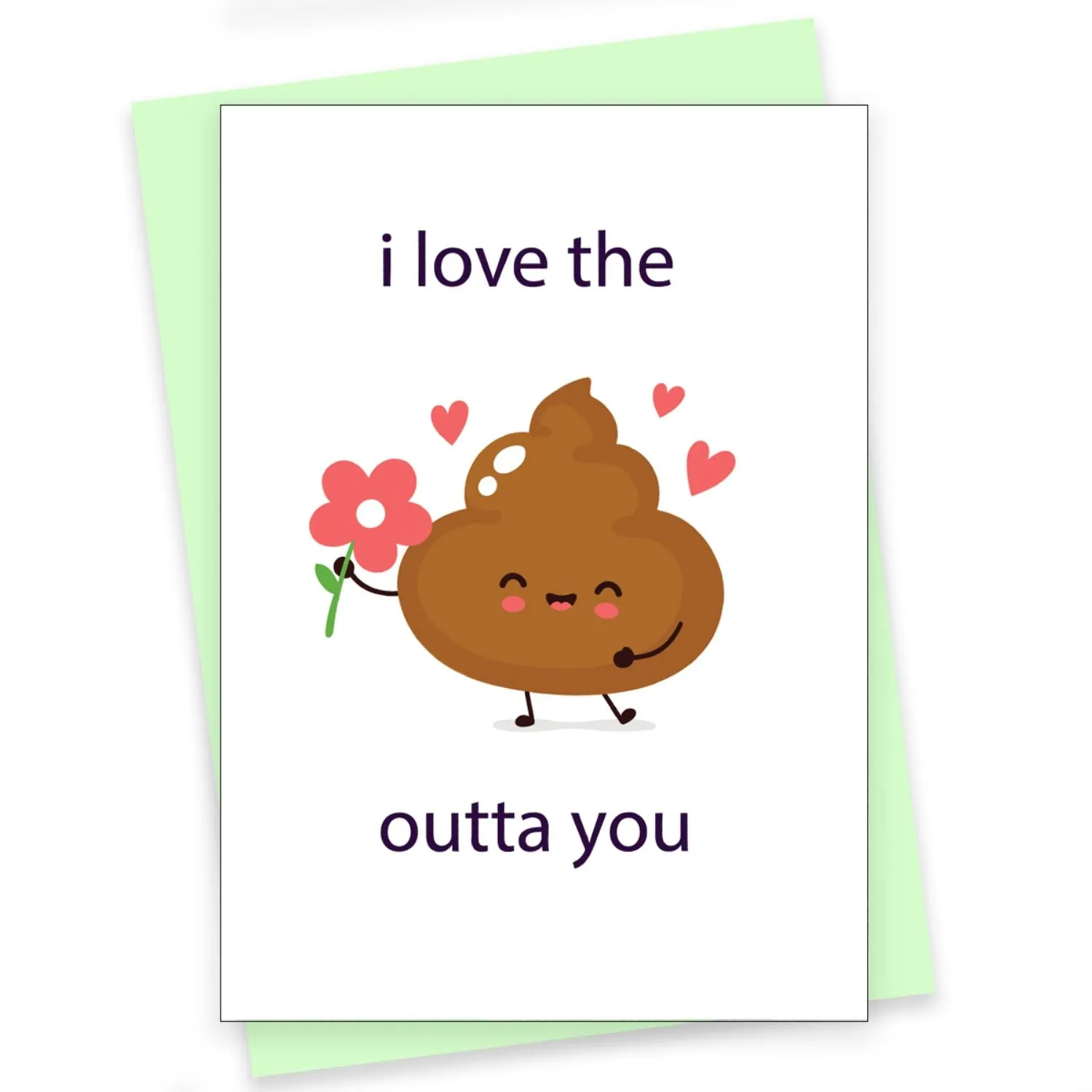 Greeting Card - Love The Shit Outta You